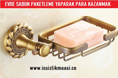 Evde sabunluk paketleme işi